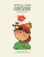 Everyone Has a Dinosaur: Guidebook: Understanding our extraordinary brain-body-heart connection 1038344514 Book Cover