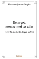 Escargot, montre-moi tes ailes (French Edition) 2334121851 Book Cover