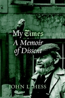 My Times: A Memoir of Dissent 1583226044 Book Cover