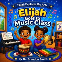 Elijah Goes To Music Class (Elijah Explores The Arts) B0GZNMZRMJ Book Cover
