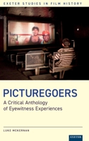 Picturegoers: A Critical Anthology of Eyewitness Experiences 1804130125 Book Cover