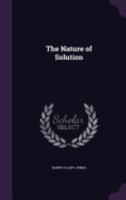 The Nature of Solution 0548830304 Book Cover