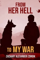 From her Hell to my War 1972006371 Book Cover