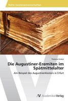 Die Augustiner-Eremiten im Spätmittelalter 3639473647 Book Cover