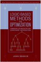 Logic-Based Methods for Optimization: Combining Optimization and Constraint Satisfaction 0471385212 Book Cover