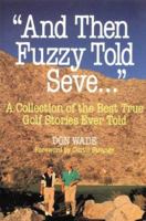 "And Then Fuzzy Told Seve . . . " 0809232731 Book Cover