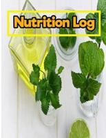 Nutrition Log: 8.5 Inches By 11 Inches 150 pages 1718946910 Book Cover