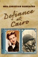 Defiance at Cairo : The Love and War Confluence of the Damgaard and Porch Families 1098321243 Book Cover