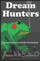 Dream Hunters: Includes Feature Length Screenplay B0GJS9ZL15 Book Cover