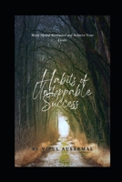 Habits of Unstoppable Success: Build Mental Resilience and Achieve Your Goals B0FTFHJ823 Book Cover