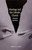 Marriage and the Catholic Church: Disputed Questions (Theology) 081465116X Book Cover