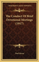 The Conduct of Brief Devotional Meetings 1167182979 Book Cover