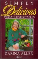 Simply Delicious Versatile Vegetables 0717121526 Book Cover