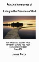 Practical Awareness of Living in the Presence of God 0984570888 Book Cover