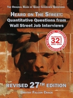 Heard on The Street: Quantitative Questions from Wall Street Job Interviews 1067058346 Book Cover