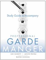Professional Garde Manger: A Comprehensive Guide to Cold Food Preparation 0470284730 Book Cover