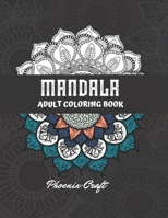 Mandala Adult Coloring Book: A New Mandala Coloring Book For Adult Relaxation and Stress Management B08MGR737R Book Cover