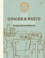The Ginger & White Cookbook 1845339010 Book Cover