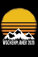 Wochenplaner 2020: Wochenplaner zum notieren, organisieren und planen ca. DIN A5 6x9. Kalender / Terminkalender / Monats- / Tages�bersicht / Kontakt- / Geburtstags listen / Design: Wanderer Bergsteige 1678382361 Book Cover