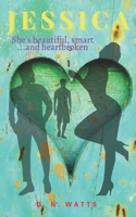 Jessica: She's beautiful, smart...and heartbroken B096TWBCHD Book Cover