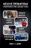 Rescue Operations Strategies for Saving Lives B0F2T2SK94 Book Cover