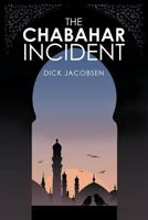 The Chabahar Incident 1612442412 Book Cover