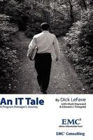 An IT Tale: A Program Manager's Journey 1608443590 Book Cover