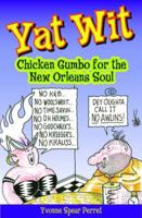 Yat Wit: Chicken Gumbo for the New Orleans Soul 1589809076 Book Cover