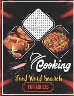 Cooking Food Word Search For Adults: 24 Food Wordsearch Puzzles For Chef and Children or Adults, Large Print Fun Game For Free-time, Search & Find, Activities Workbooks 1672627575 Book Cover