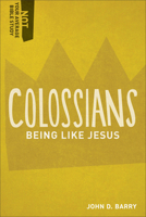 Colossians: Being Like Jesus 1577995473 Book Cover