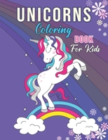 Unicorns Coloring Book For Kids: Unicorn Coloring & Activity Book for Kids Ages 4-8, Cute 40 Unicorn Coloring Book For Toddlers Preschoolers And Girls B08XS7KYXW Book Cover