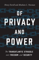 Of Privacy and Power: The Transatlantic Struggle over Freedom and Security 0691183643 Book Cover