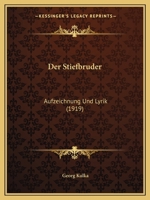 Der Stiefbruder: Aufzeichnung Und Lyrik (1919) 1160445257 Book Cover