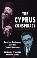 The Cyprus Conspiracy: America, Espionage and the Turkish Invasion 1860644392 Book Cover