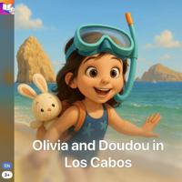 Olivia and Doudou in Los Cabos: A Sunny Mexico Beach Adventure for Kids (Olivia The Globetrotter) 1972156063 Book Cover