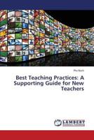 Best Teaching Practices: A Supporting Guide for New Teachers 365934690X Book Cover