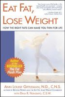 Eat Fat, Lose Weight: How the Right Fats Can Make You Thin for Life 0965895564 Book Cover
