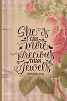 She is Far More Precious Than Jewels Proverbs 31:10: Blank Lined Journal with Antique Floral Design 1693936739 Book Cover