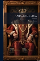 O Balio De Leça (Portuguese Edition) 1023905760 Book Cover