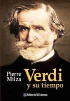 Verdi y su tiempo 9500259397 Book Cover