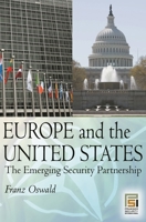 Europe and the United States: The Emerging Security Partnership 0275989755 Book Cover