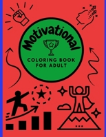 Motivational Coloring Book For Adult: An Inspirational Designs Who Turn Your Stress Into Succes - Belive You Can Color Your Day! B0923WJ56B Book Cover