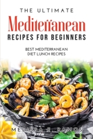 The Ultimate Mediterranean Recipes for Beginners: Best Mediterranean Diet Lunch Recipes 1008918415 Book Cover