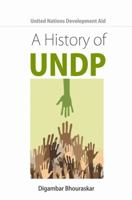 United Nations Development Aid: A History of UNDP 9332700087 Book Cover