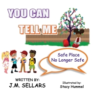 You Can Tell Me - Safe Place No Longer Safe B0FD7VVJRC Book Cover
