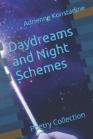 Daydreams and Night Schemes: Poetry Collection B0C91JYNQM Book Cover