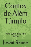 Contos de Além Túmulo: Para quem não tem medo (Portuguese Edition) B08JDYXLF1 Book Cover