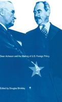 Dean Acheson and the Making of U.S. Foreign Policy 0333567358 Book Cover