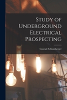 Study of Underground Electrical Prospecting 1016421567 Book Cover
