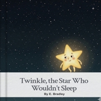 Twinkle, the Star Who Wouldn't Sleep: extended version B0FSL8G63X Book Cover